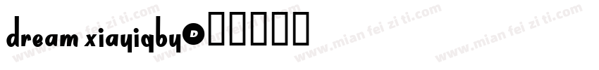 dream xiayiGBY字体转换